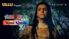 Khud Khushi Part 2 Ullu Originals Hot Web Series Episode 06